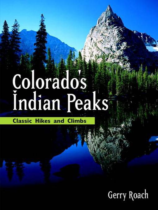 Title details for Colorado's Indian Peaks by Gerry Roach - Available